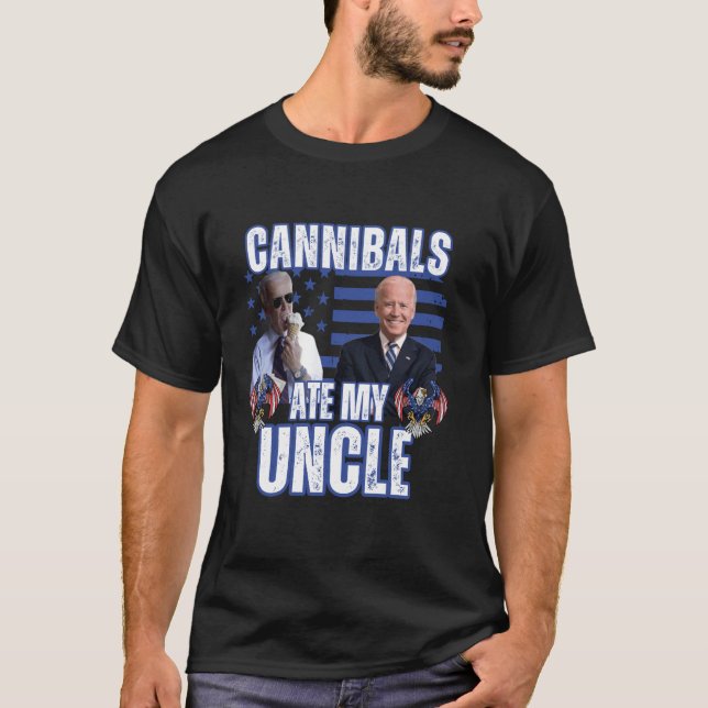 Cannibals Ate Min farbror Joe Biden Politiska sati T Shirt (Framsida)
