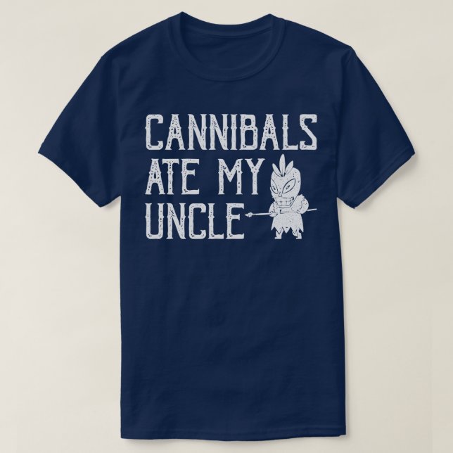 Cannibals Ate Min farbror T Shirt (Design framsida)