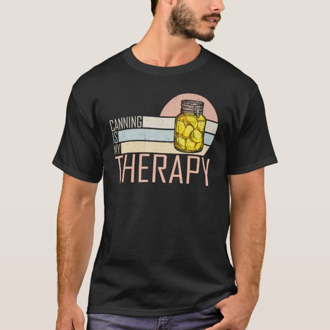 Canning Is My Therapy Canning 1 T Shirt (Framsida)