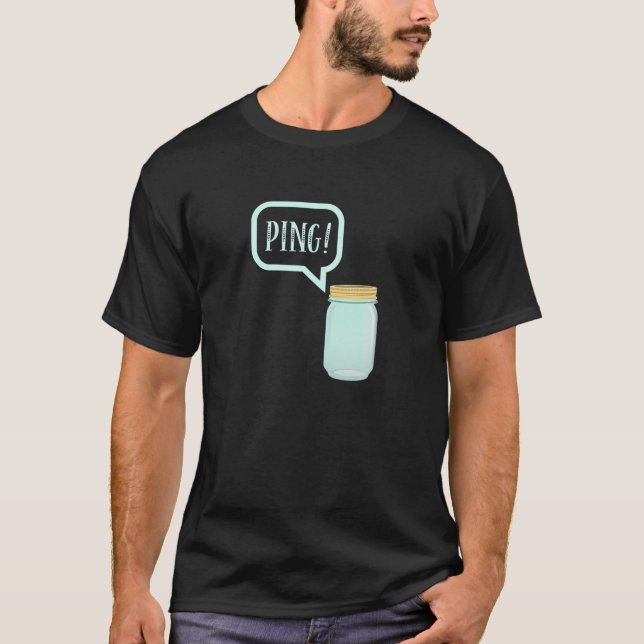 Canning Preserving Mason Jar Tee: PING! T T Shirt (Framsida)