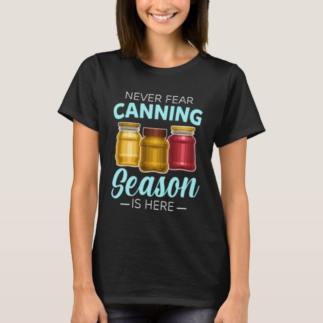 Canning Season Canners Homesteader Gardener Preser T Shirt (Framsida)