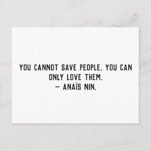 Cannot Save People Quote Anais Nin Vykort