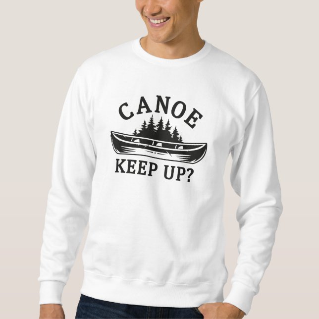 Canoe Behålla Up? Lång Ärmad Tröja (Framsida)