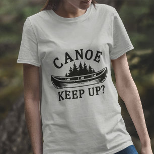 Canoe Behålla Up? T Shirt