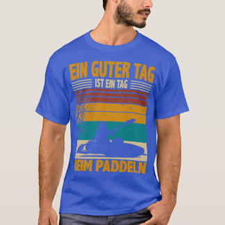 Canoe Kayak En bra dag är paddling T Shirt