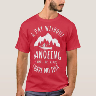 Canoeing Canoe Paddler Rthing Sport Kayaking T Shirt