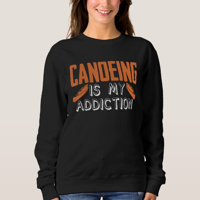 Canoeing Is My Addiction Canoe Kayaking Kayak Cano T Shirt (Framsida)