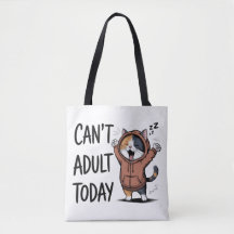 "Can't Adult Today" Funny Cat