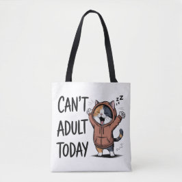 "Can't Adult Today" Funny Cat Tygkasse