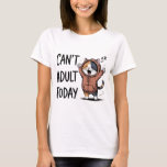 "Can't Adult Today" Funny Cat Women's T Shirt<br><div class="desc">Warning: Wearing this shirt may result in spontaneous eye-rolls and a strong desire to stay in bed. This "Can't Adult Today" tee features a fabulously over-it cat and a message we all feel at least three times a week. (Okay, daily.) Perfect for casual days, cat-filled weekends, or just making your...</div>
