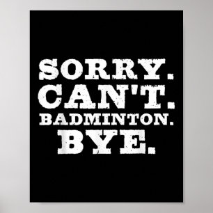 Cant Badminton Adjö Funny Boys Girls Player C Poster