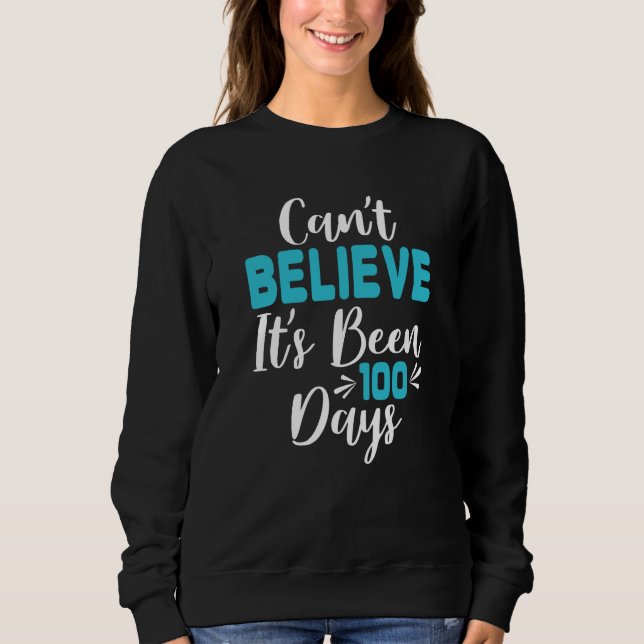 Can't Believe It's Been 100 Days 100th Day of Scho T Shirt (Framsida)