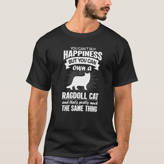 Can't Buy Happiness But Can Buy A Ragdoll Cat  1 T Shirt (Framsida)