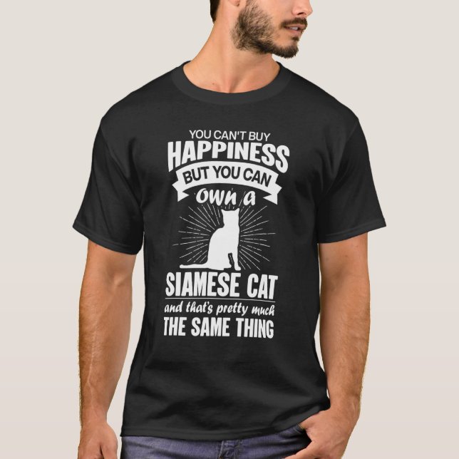 Can't Buy Happiness But Can Buy A Siamese Cat 1 T Shirt (Framsida)