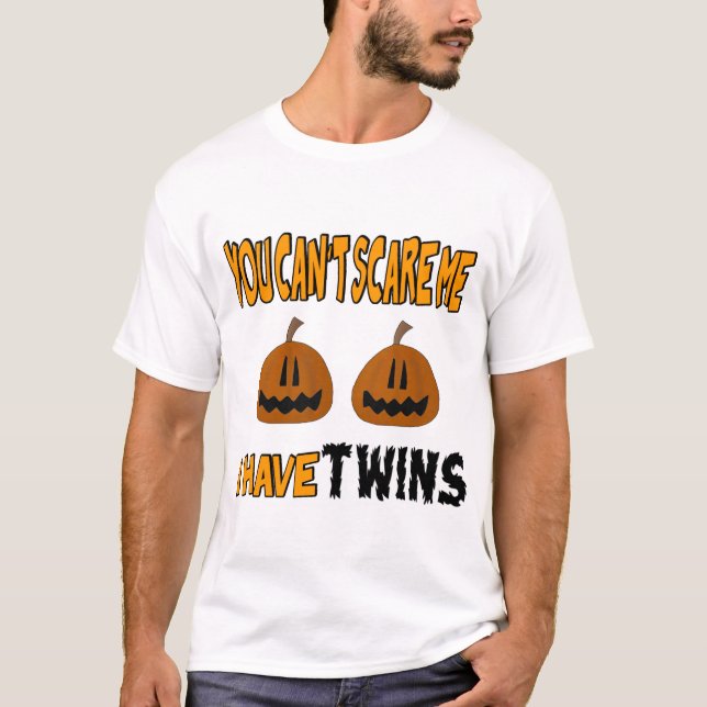 Cant du skrämmer mig som jag har TWILLINGAR! Tee Shirt (Framsida)