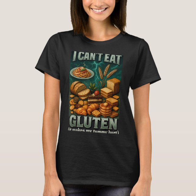Cant Eat Gluten It Makes My Tummy Hurt  T Shirt (Framsida)
