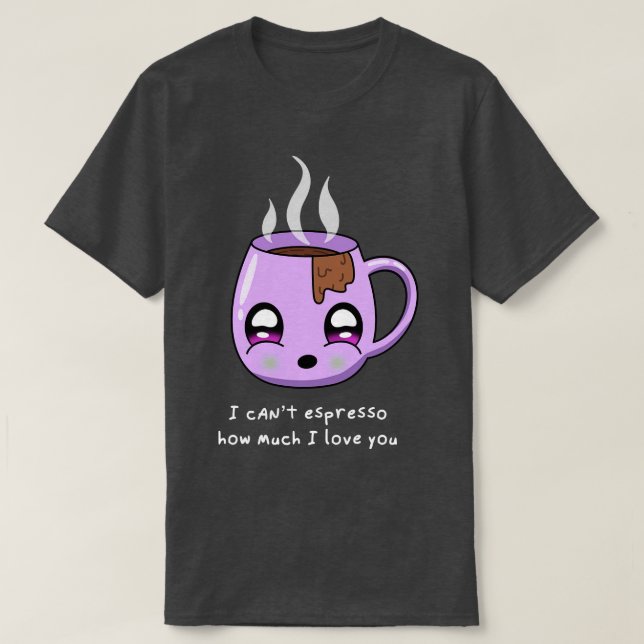 Cant espresso hur mycket jag kärlek du valentines  t shirt (Design framsida)