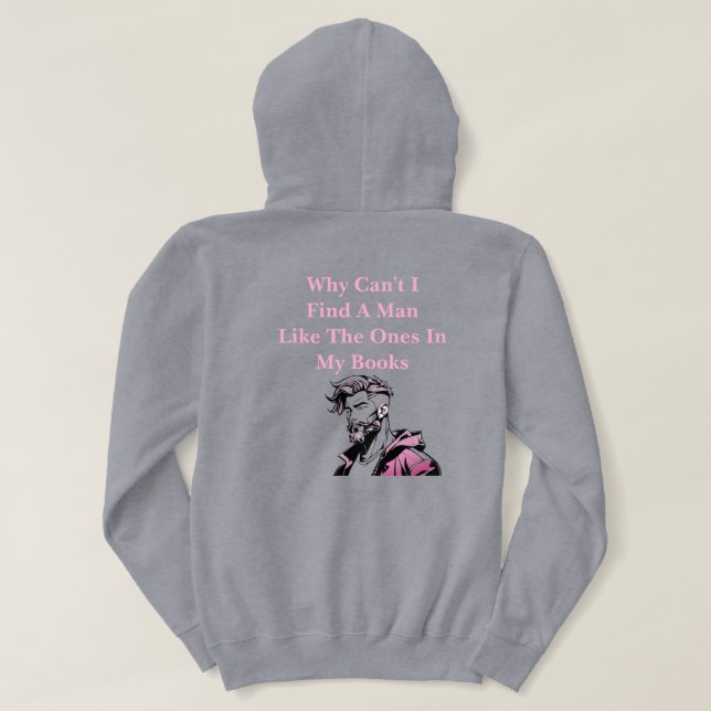 Can't Find A Man Hoodie T Shirt (Design baksida)