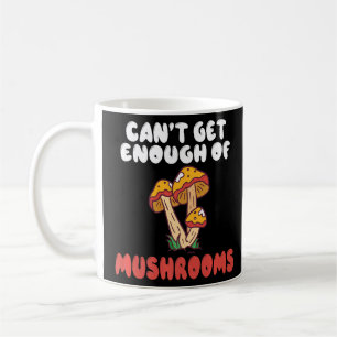 Cant Hämta tillräckligt med svampar som jagar More Kaffemugg