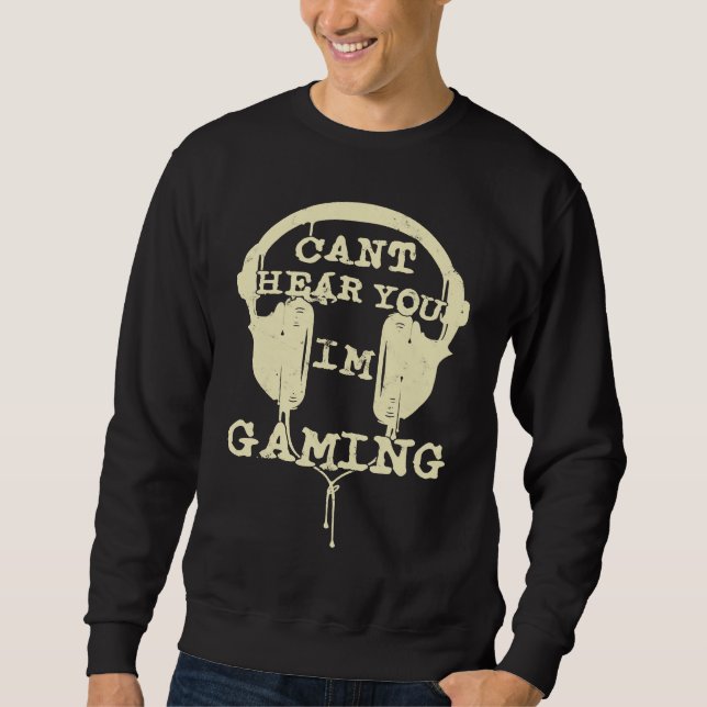 Can't Hear You I'm Gaming  Gamers Headset Lång Ärmad Tröja (Framsida)