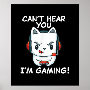 Cant hör dig spela spel Kat Gamer-gåva Poster