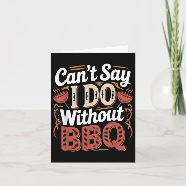 Can't Say I Do Without Bbq Barbecue Wedding Prosal Kort (Framsida)