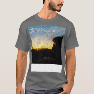 Cant Smile utan dig T Shirt