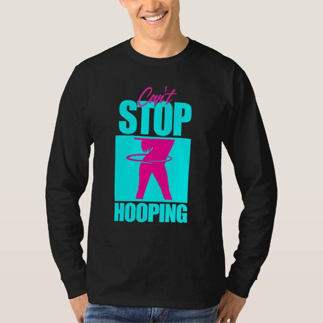 Cant Stop Hooping Hula Hooper Girl Dancing Workout T Shirt (Framsida)