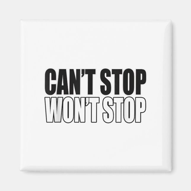 Can't Stop Won't Stop Motivational  Magnet (Framsidan)