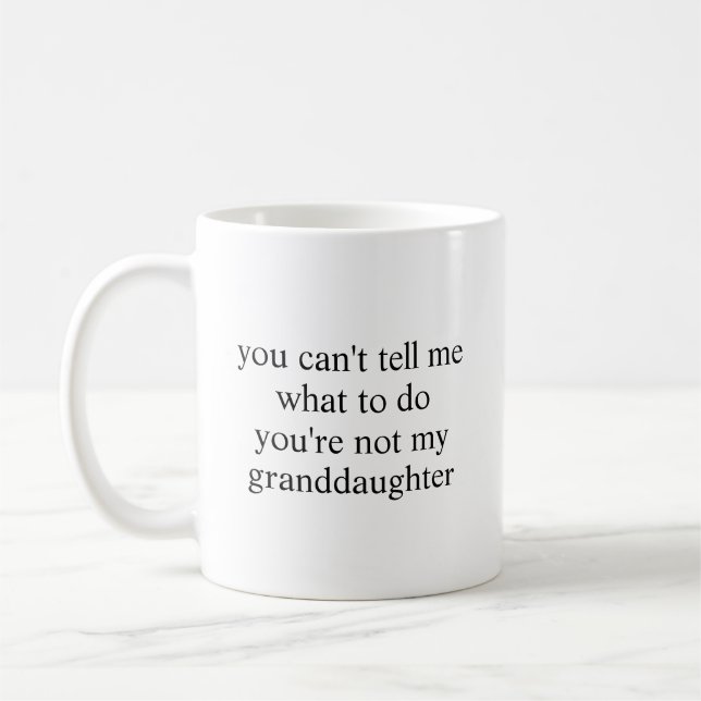Cant Tell Me What Granddaughter Funny Grandma Kaffemugg (Vänster)