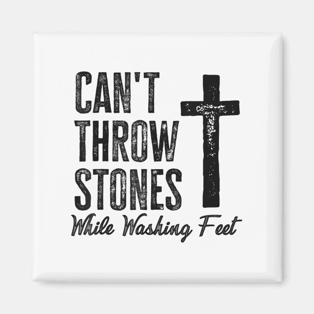 Can't Throw Stones While Washing Feet Motivational Magnet (Framsidan)