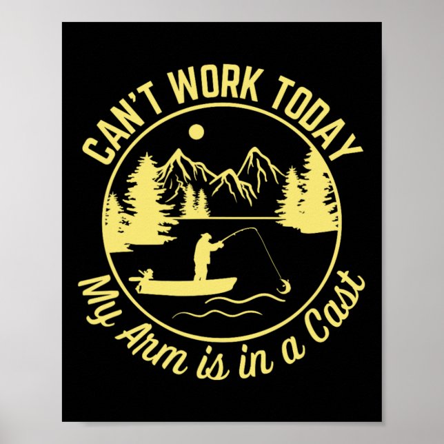 Can't Work Today My Arm Is In A Cast Funny Fishing Poster (Framsidan)