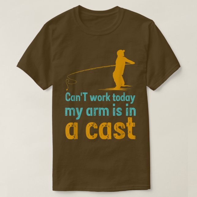 Can't work today my arm is in a cast  t shirt (Design framsida)