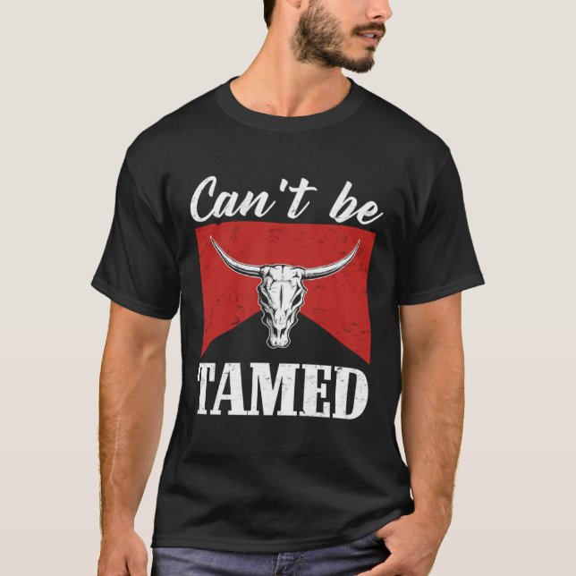 Canu2019t Be Tamed Western Country Music Bull Skul T Shirt (Framsida)