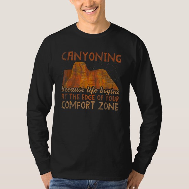 Canyoning Because Life Begins At Edge Of Your Comf T Shirt (Framsida)