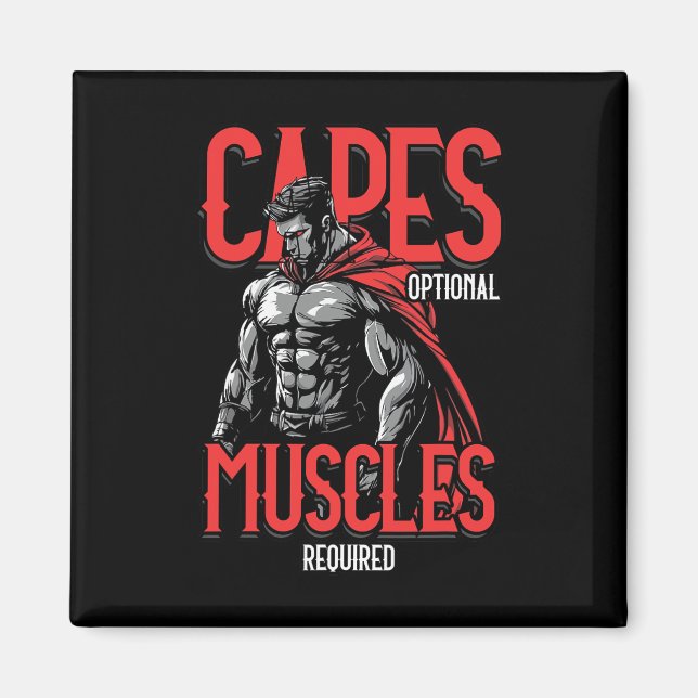 Capes Optional Muscles Required Funny Gym Meme 1  Magnet (Framsidan)