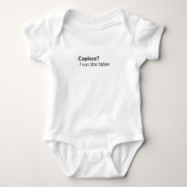 Capisce Baby Bodysuit | Funny Italian Attitude T Shirt