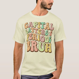 Capital Brev och Perioder Bruh ELA Teacher Funny T Shirt