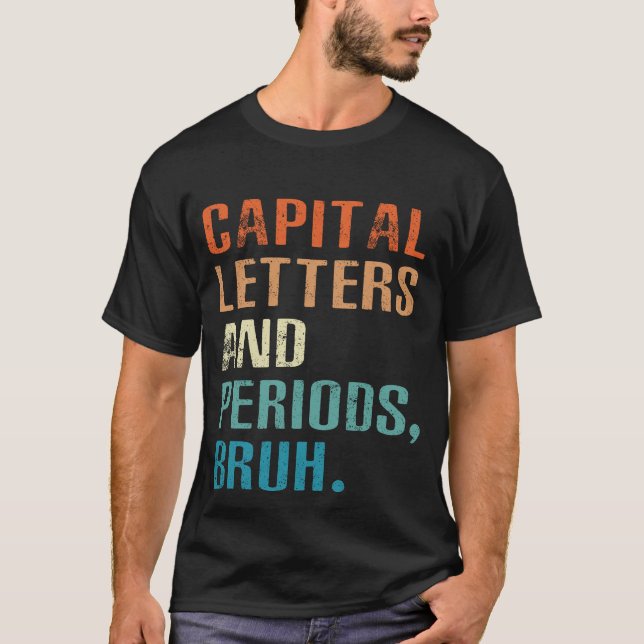 Capital Brev och Perioder Bruh English Lacher T Shirt (Framsida)