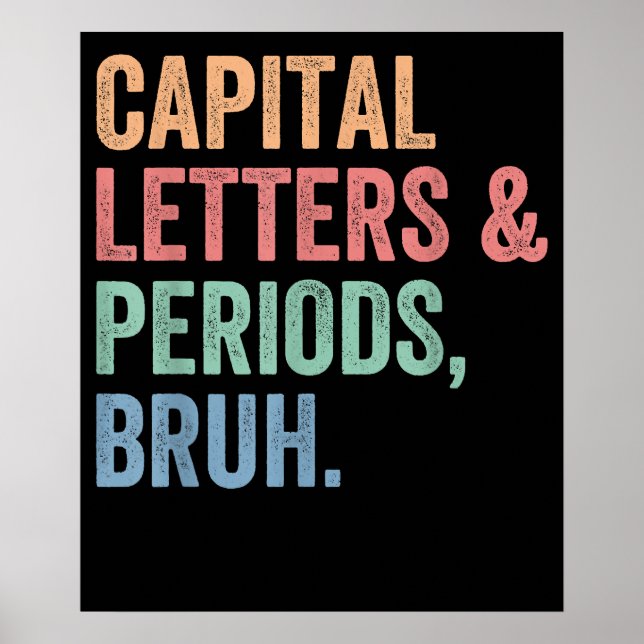 Capital Brev och Perioder Bruh Teacher Funny Poster (Framsidan)