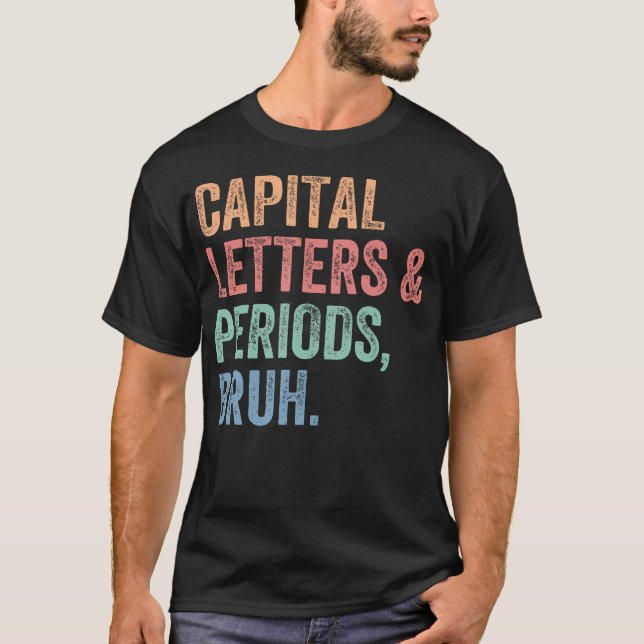 Capital Brev och Perioder Bruh Teacher Funny T Shirt (Framsida)