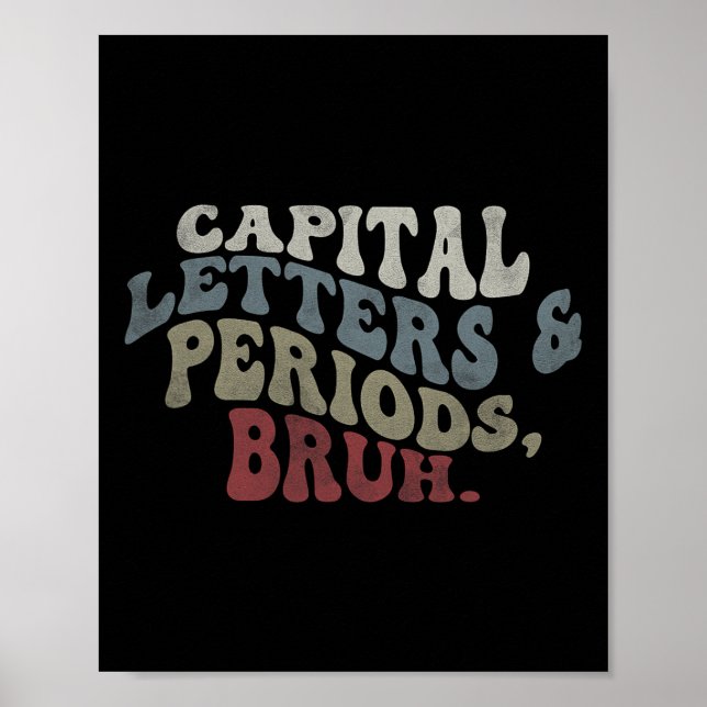 Capital Letters And Periods Bruh  Poster (Framsidan)