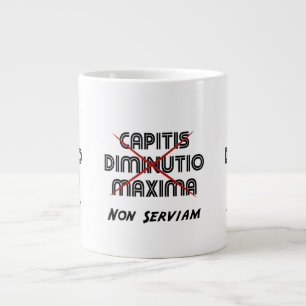capitis diminutio maxima non serviam jumbo mugg