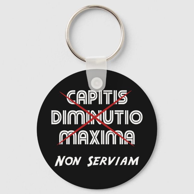 capitis diminutio maxima non serviam nyckelring (Framsida)