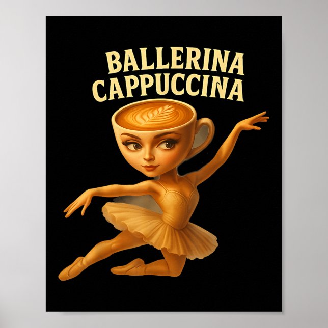 Cappuccina Ballerina Cappuccino Ballerina Funny Da Poster (Framsidan)