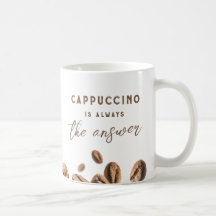 Cappuccino säger alltid den nos som svarar på den 
