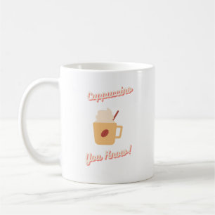 Cappuccino You Know Kaffemugg
