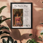 Capricorn | Zodiac Astrology Photo Newspaper Poster<br><div class="desc">Denna zodiac-poster är formaterad för att se ut som ett elegant tidningsomslag som innehåller ditt eget foto och information. Perfekt för vänner och familj att önska dem en lycklig dag när de blir ett år äldre. Med mottagarna namn, och med personlighetsegenskaper för födelsedags- och zodiac inkluderade, gör den här poster...</div>