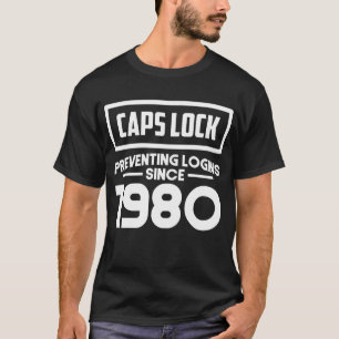 Caps Lock Prevting Logins Programmer Coding T Shirt