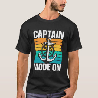 Captain Mode On Skipper Boat Owner Ship T Shirt